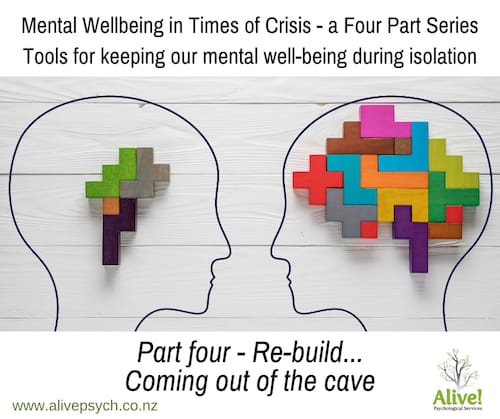 Part Four: Re-build - coming out of the cave ~ Mental Wellbeing in Times of Crisis