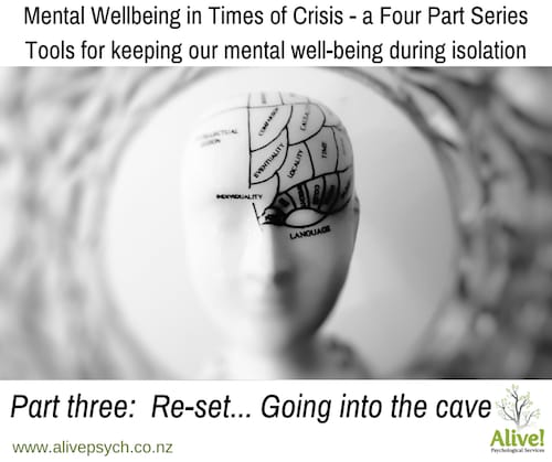 Part Three: Re-set - going into the cave ~ Mental Wellbeing in Times of Crisis